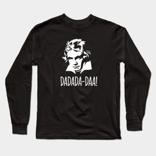 Funny Beethoven 5th Symphony No 5 Dadada-Daa! Long Sleeve T-Shirt